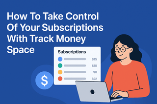 Subscription tracking dashboard in Track Money Space